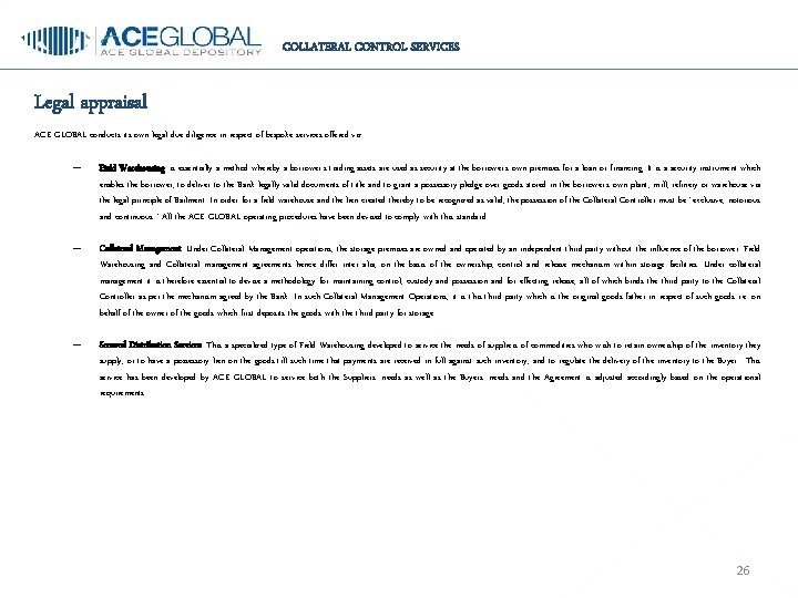 COLLATERAL CONTROL SERVICES Legal appraisal ACE GLOBAL conducts its own legal due diligence in