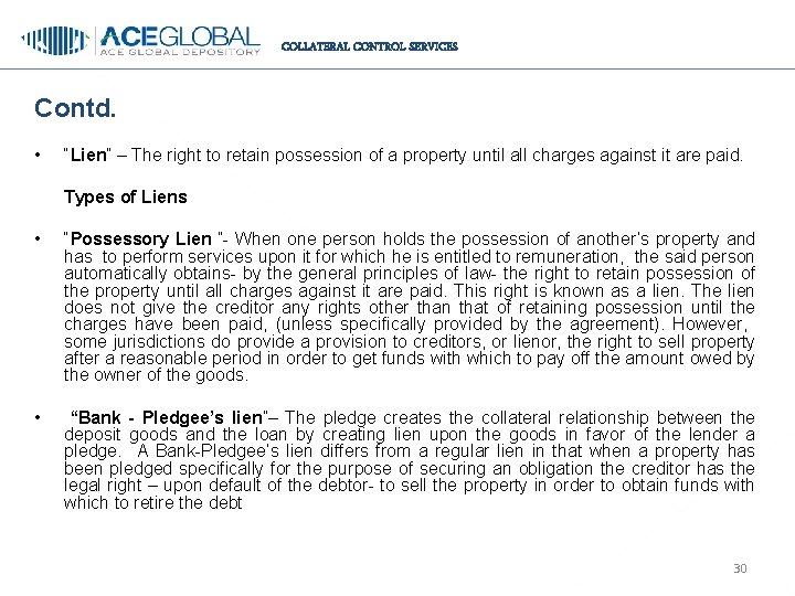 COLLATERAL CONTROL SERVICES Contd. • “Lien” – The right to retain possession of a