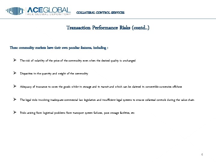 COLLATERAL CONTROL SERVICES Transaction Performance Risks (contd. . ) These commodity markets have their