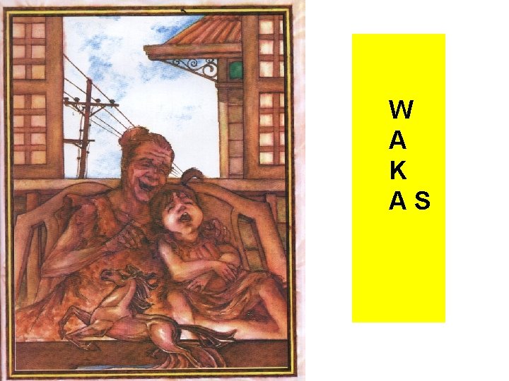 W A K AS 