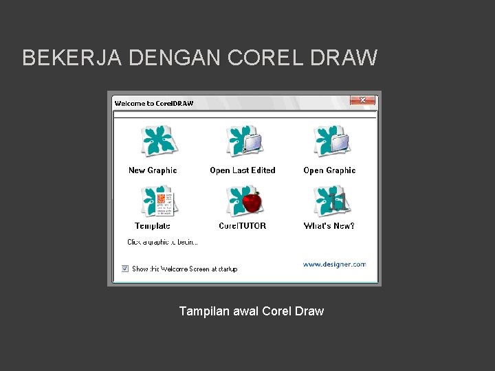 BEKERJA DENGAN COREL DRAW Tampilan awal Corel Draw 