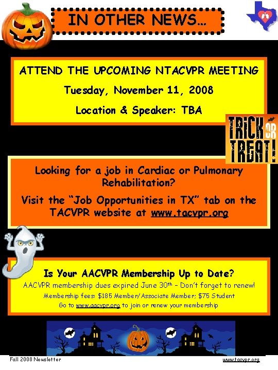 IN OTHER NEWS… ATTEND THE UPCOMING NTACVPR MEETING Tuesday, November 11, 2008 Location &