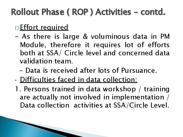 Rollout Phase ( ROP ) Activities – contd. � Effort required - As there