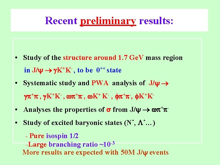 Recent preliminary results: • Study of the structure around 1. 7 Ge. V mass