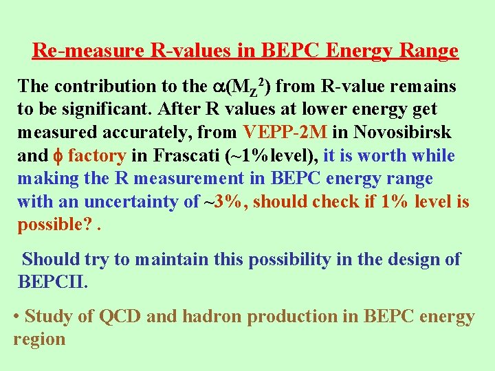 Re-measure R-values in BEPC Energy Range The contribution to the (MZ 2) from R-value