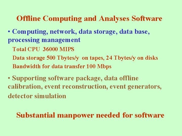 Offline Computing and Analyses Software • Computing, network, data storage, data base, processing management