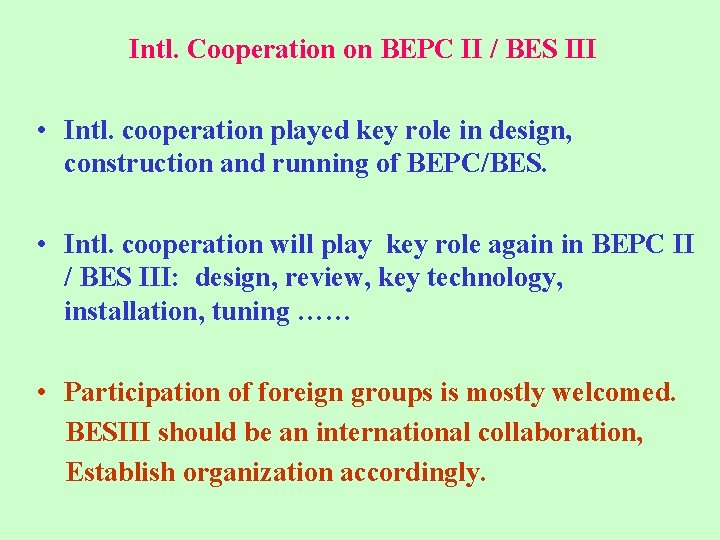 Intl. Cooperation on BEPC II / BES III • Intl. cooperation played key role
