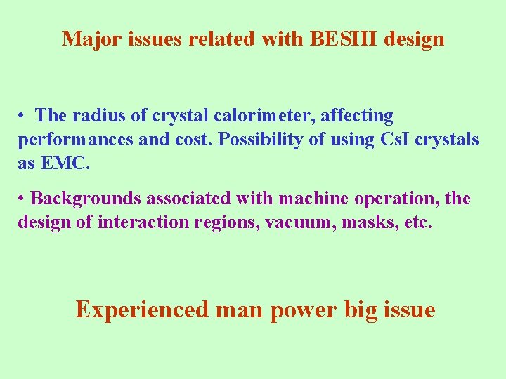 Major issues related with BESIII design • The radius of crystal calorimeter, affecting performances