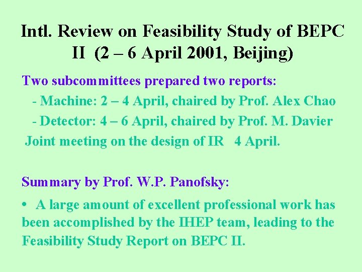 Intl. Review on Feasibility Study of BEPC II (2 – 6 April 2001, Beijing)