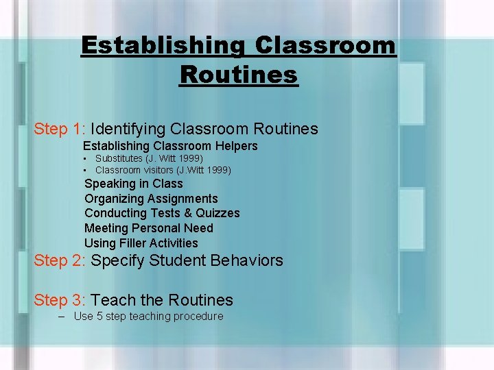 Establishing Classroom Routines Step 1: Identifying Classroom Routines Establishing Classroom Helpers • Substitutes (J.