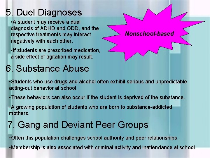 5. Duel Diagnoses • A student may receive a duel diagnosis of ADHD and