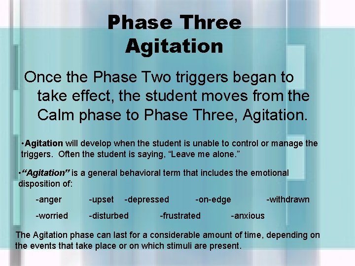Phase Three Agitation Once the Phase Two triggers began to take effect, the student