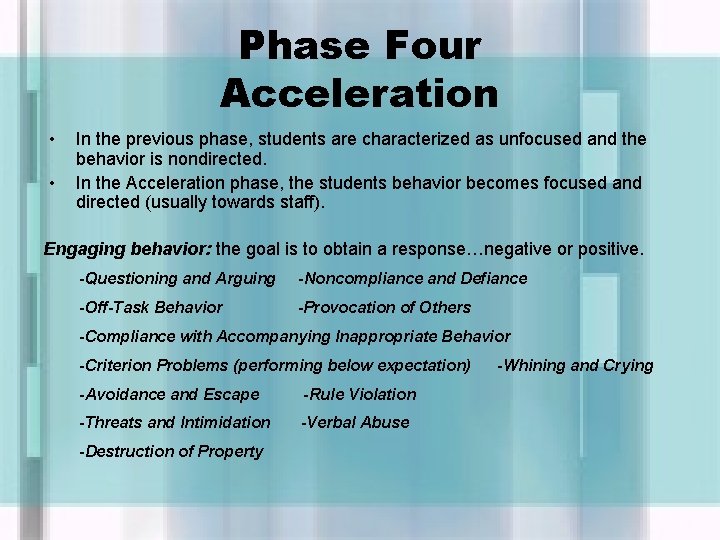 Phase Four Acceleration • • In the previous phase, students are characterized as unfocused