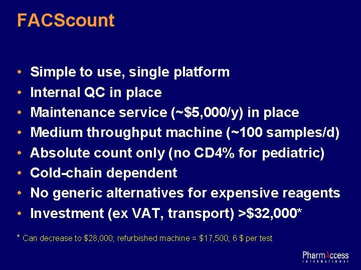 FACScount • • Simple to use, single platform Internal QC in place Maintenance service
