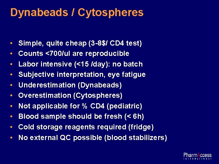 Dynabeads / Cytospheres • • • Simple, quite cheap (3 -8$/ CD 4 test)