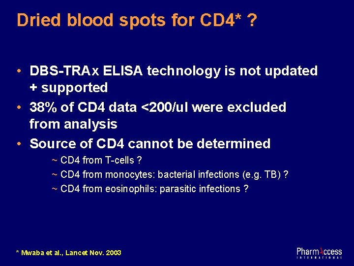Dried blood spots for CD 4* ? • DBS-TRAx ELISA technology is not updated