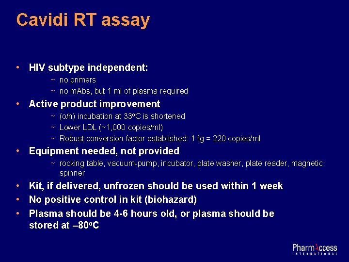 Cavidi RT assay • HIV subtype independent: ~ no primers ~ no m. Abs,