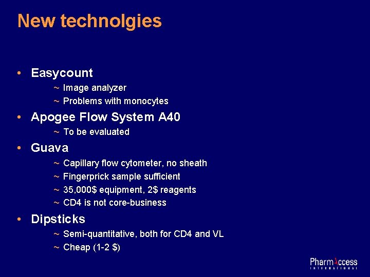 New technolgies • Easycount ~ Image analyzer ~ Problems with monocytes • Apogee Flow