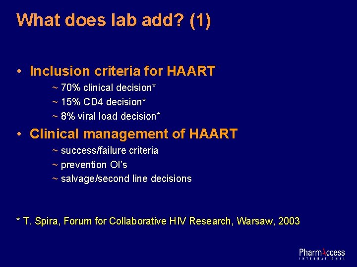 What does lab add? (1) • Inclusion criteria for HAART ~ 70% clinical decision*