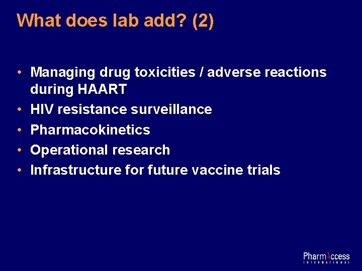 What does lab add? (2) • Managing drug toxicities / adverse reactions during HAART