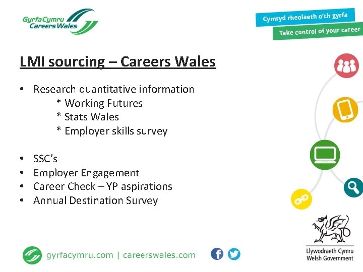 LMI sourcing – Careers Wales • Research quantitative information * Working Futures * Stats