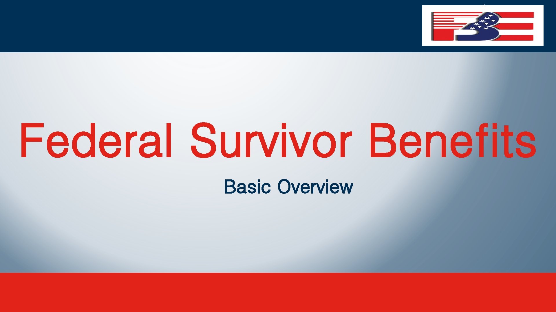 Federal Survivor Benefits Basic Overview 