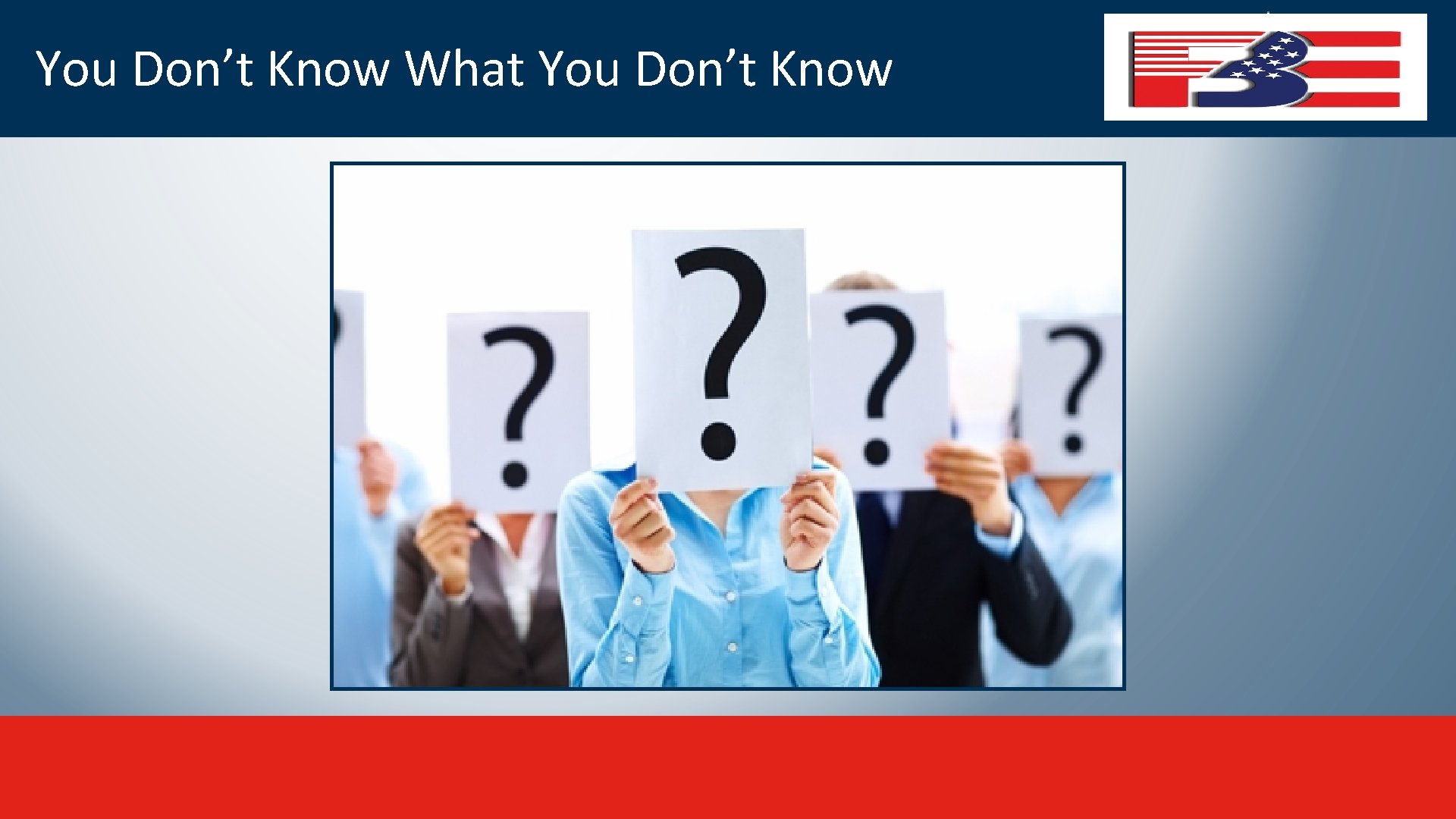 You Don’t Know What You Don’t Know 