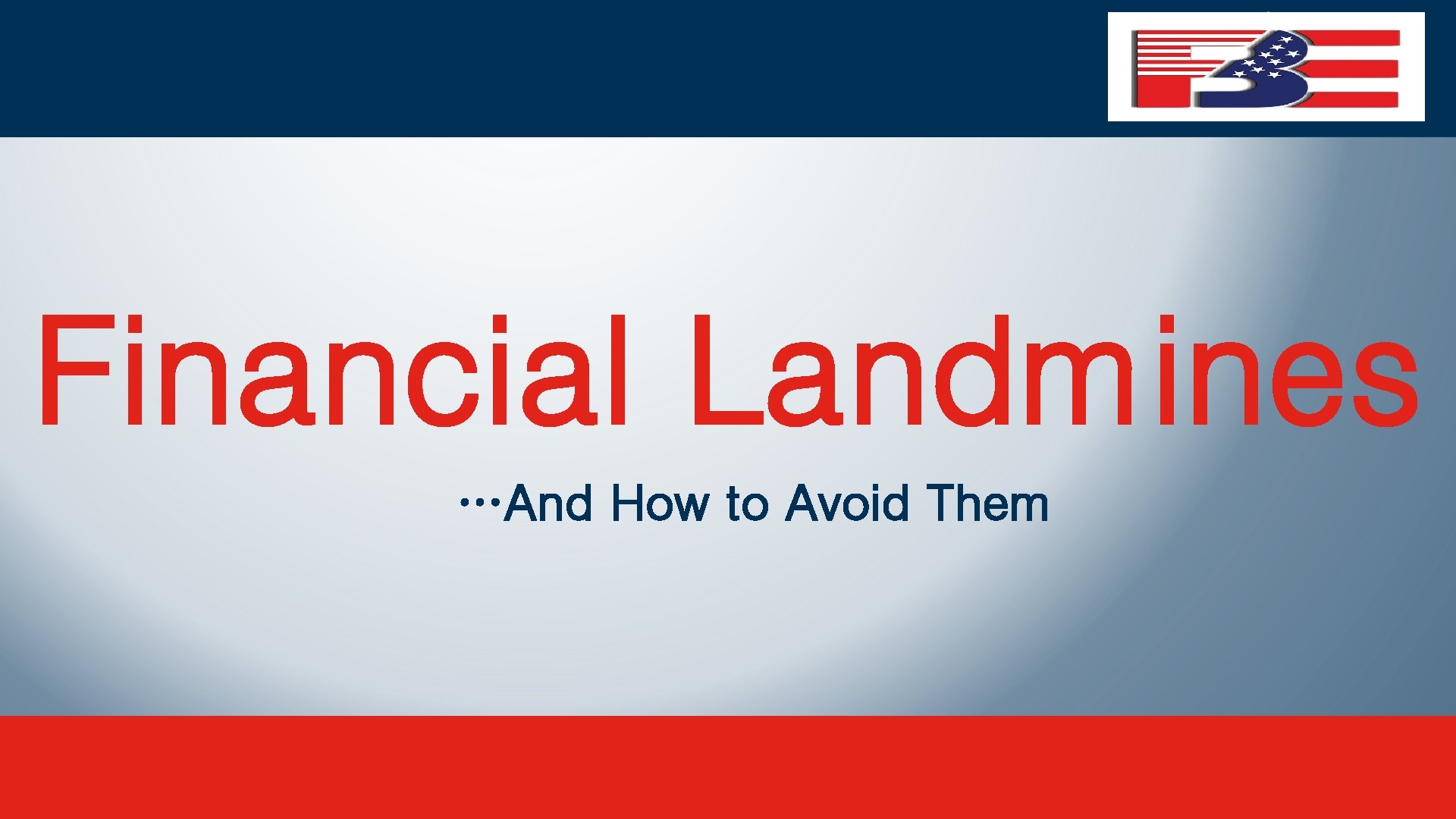 Financial Landmines …And How to Avoid Them 