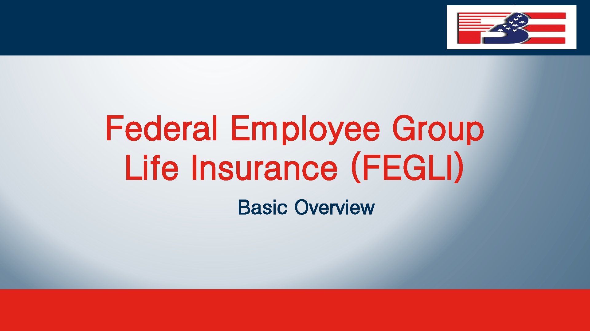 Federal Employee Group Life Insurance (FEGLI) Basic Overview 