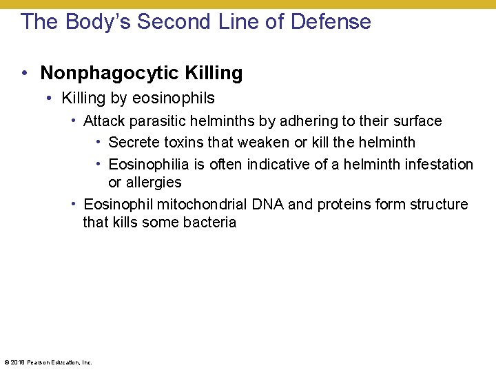 The Body’s Second Line of Defense • Nonphagocytic Killing • Killing by eosinophils •