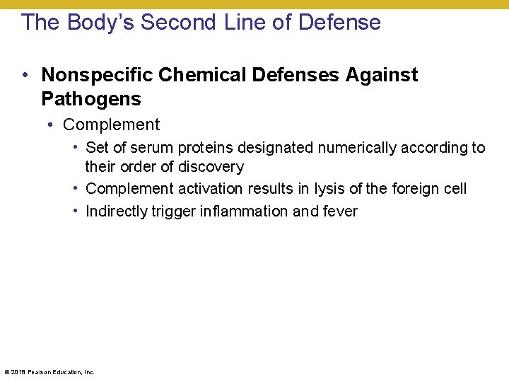 The Body’s Second Line of Defense • Nonspecific Chemical Defenses Against Pathogens • Complement