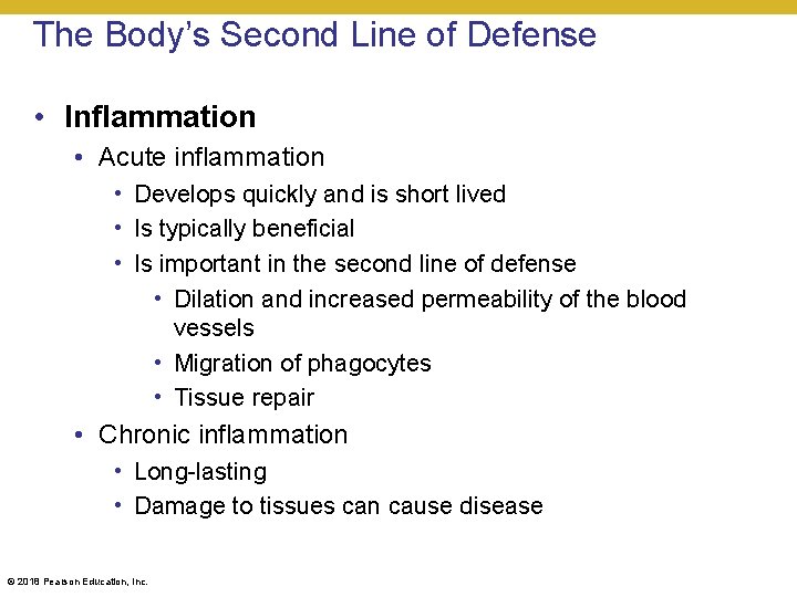 The Body’s Second Line of Defense • Inflammation • Acute inflammation • Develops quickly