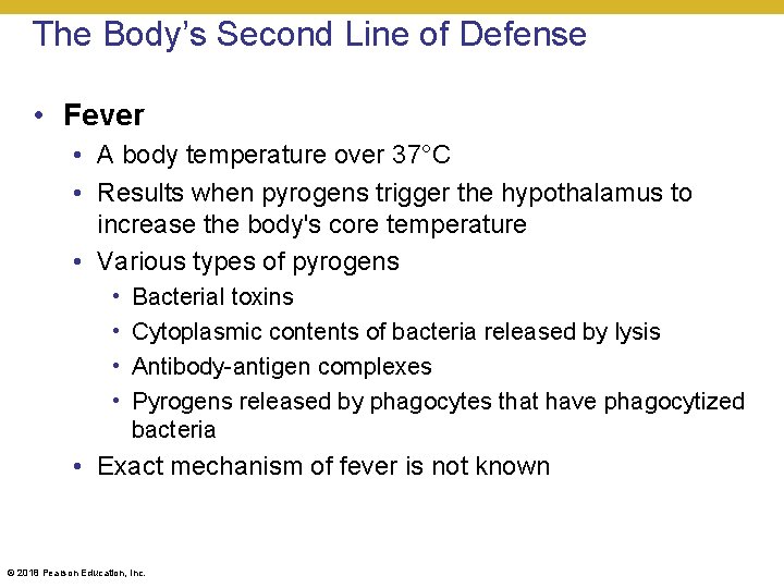 The Body’s Second Line of Defense • Fever • A body temperature over 37°C