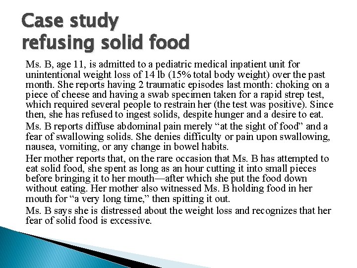 Case study refusing solid food Ms. B, age 11, is admitted to a pediatric