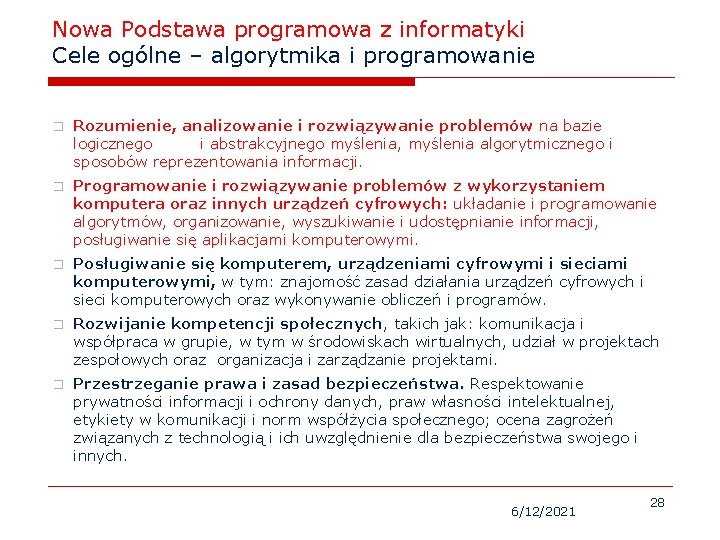 Nowa Podstawa programowa z informatyki Cele ogólne – algorytmika i programowanie � Rozumienie, analizowanie