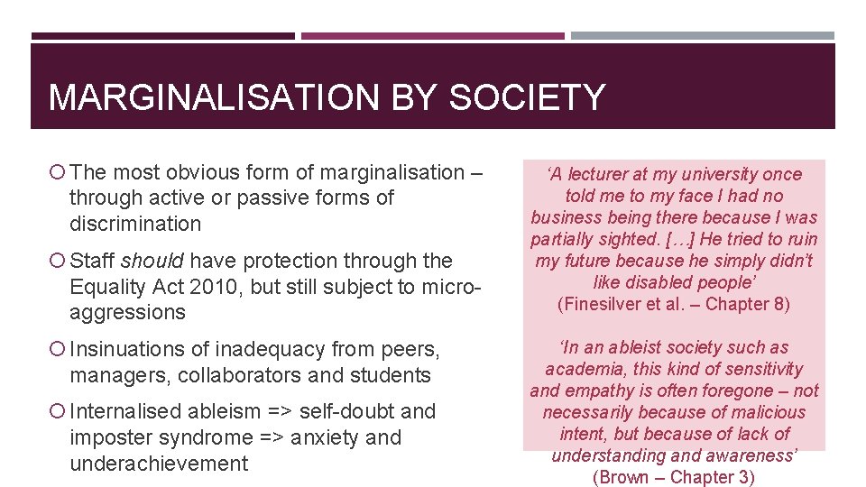MARGINALISATION BY SOCIETY The most obvious form of marginalisation – through active or passive