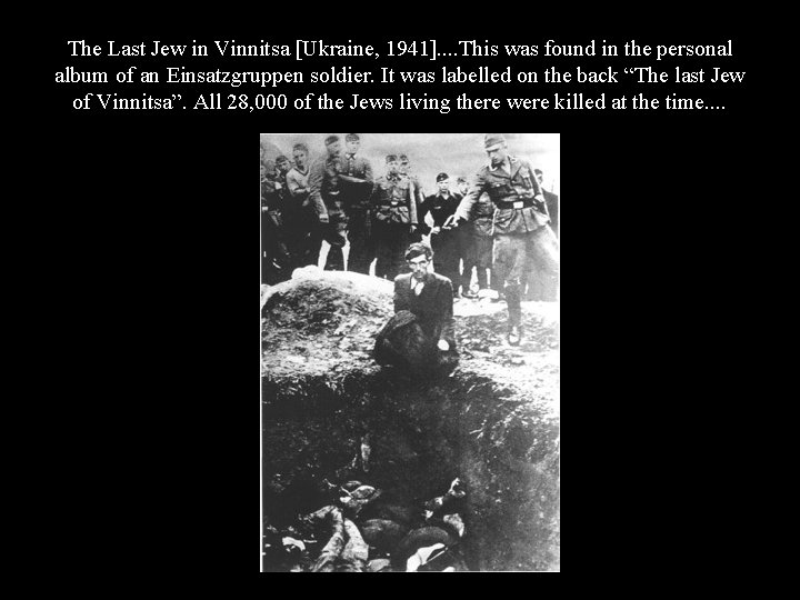 The Last Jew in Vinnitsa [Ukraine, 1941]. . This was found in the personal