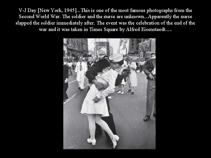 V-J Day [New York, 1945]. . . This is one of the most famous