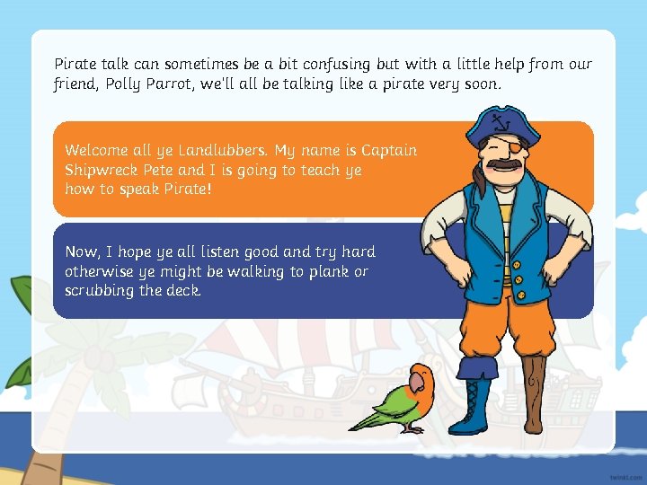 Pirate talk can sometimes be a bit confusing but with a little help from