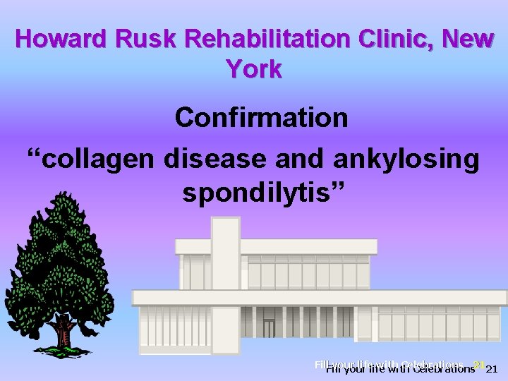 Howard Rusk Rehabilitation Clinic, New York Confirmation “collagen disease and ankylosing spondilytis” Fill your