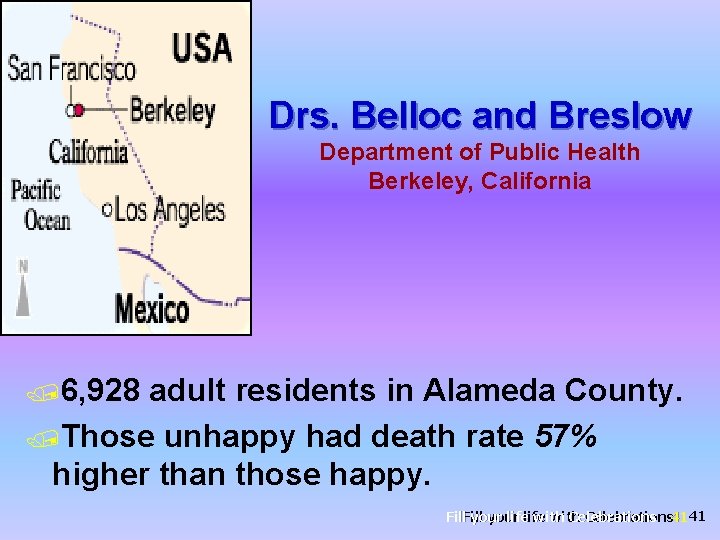 Drs. Belloc and Breslow Department of Public Health Berkeley, California /6, 928 adult residents