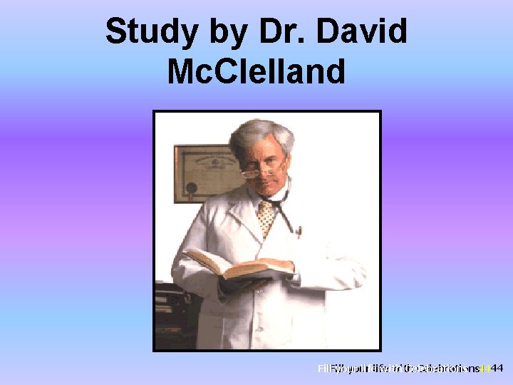 Study by Dr. David Mc. Clelland Fill your life with Celebrations 4444 