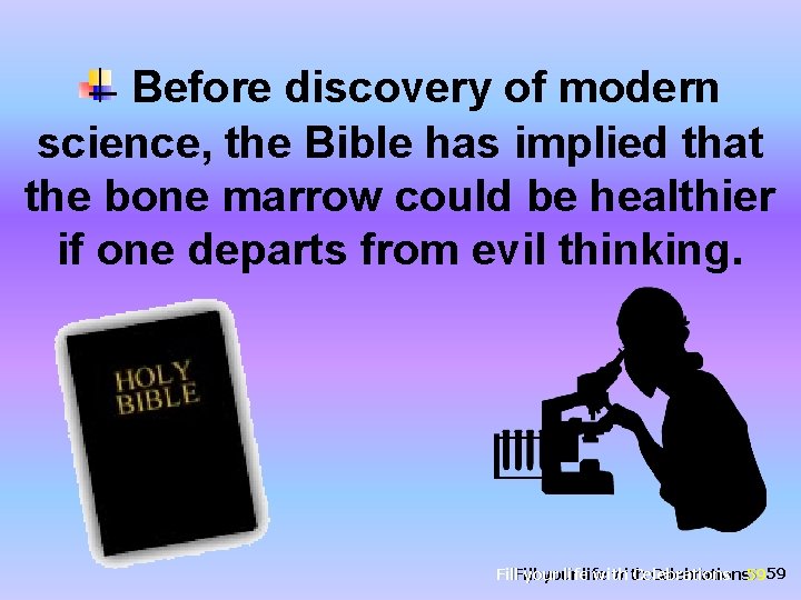 Before discovery of modern science, the Bible has implied that the bone marrow could