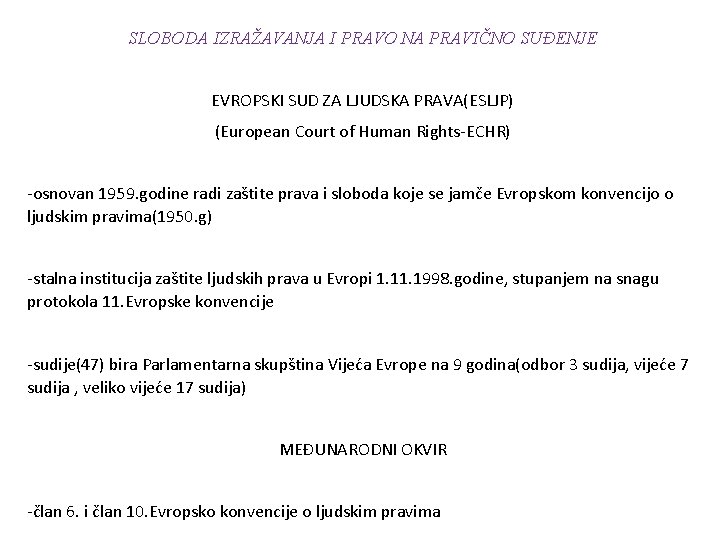 SLOBODA IZRAŽAVANJA I PRAVO NA PRAVIČNO SUĐENJE EVROPSKI SUD ZA LJUDSKA PRAVA(ESLJP) (European Court