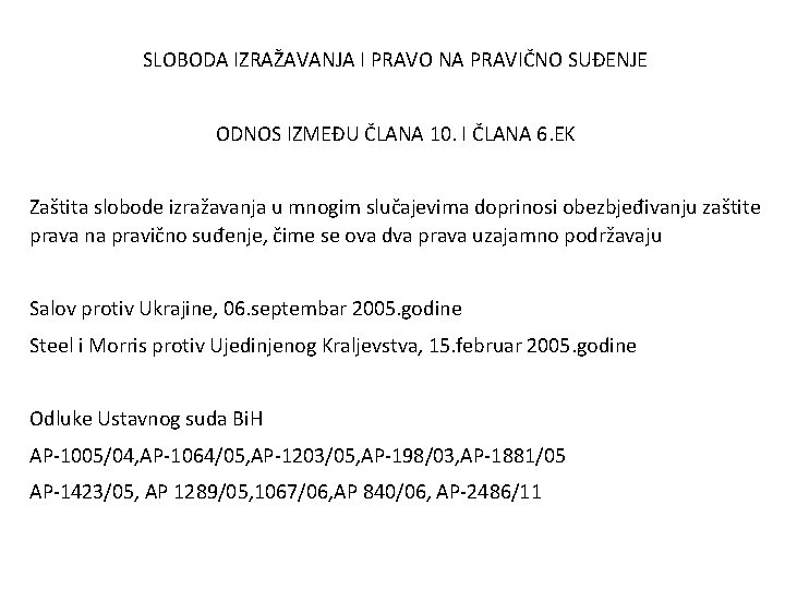 SLOBODA IZRAŽAVANJA I PRAVO NA PRAVIČNO SUĐENJE ODNOS IZMEĐU ČLANA 10. I ČLANA 6.