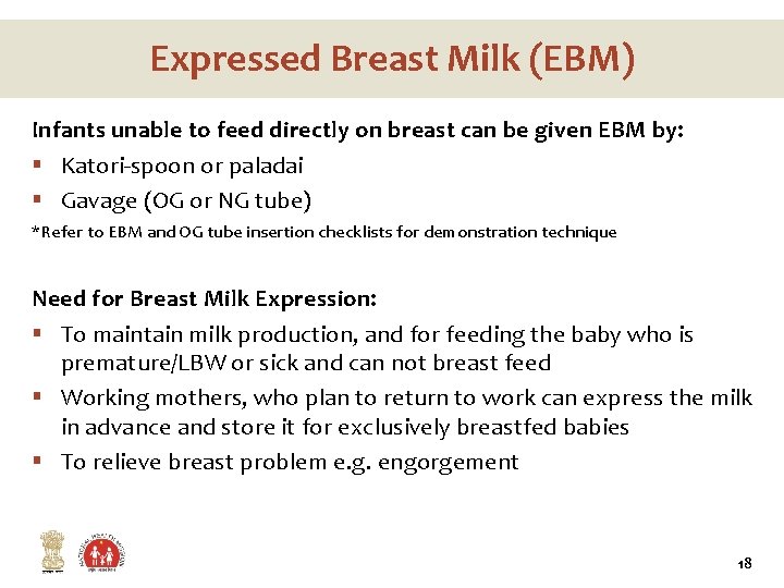 Expressed Breast Milk (EBM) Infants unable to feed directly on breast can be given