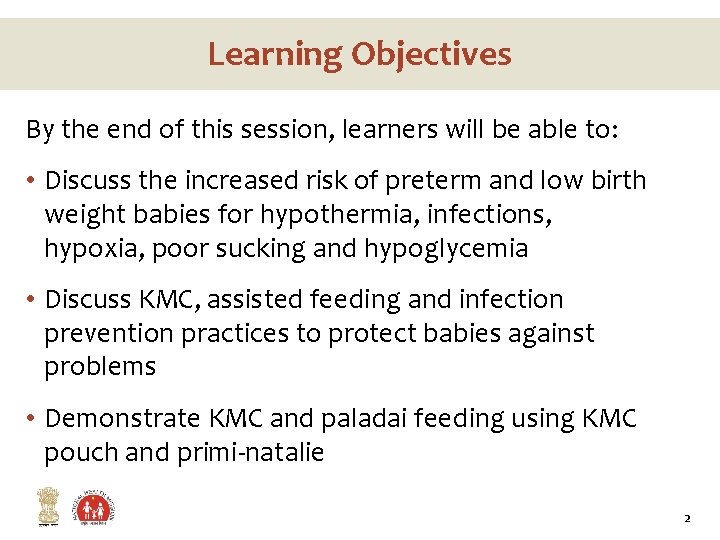 Learning Objectives By the end of this session, learners will be able to: •
