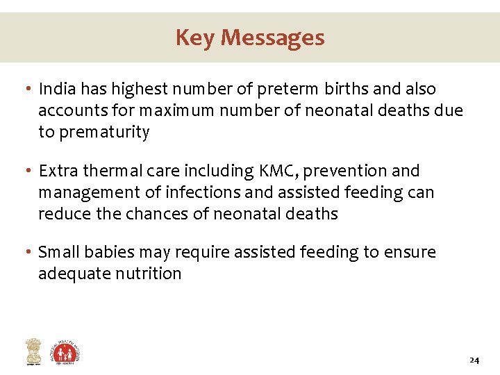 Key Messages • India has highest number of preterm births and also accounts for