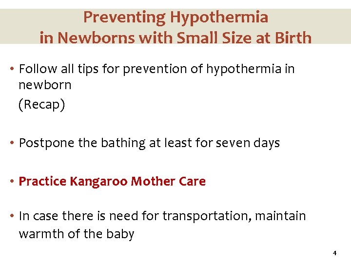 Preventing Hypothermia in Newborns with Small Size at Birth • Follow all tips for