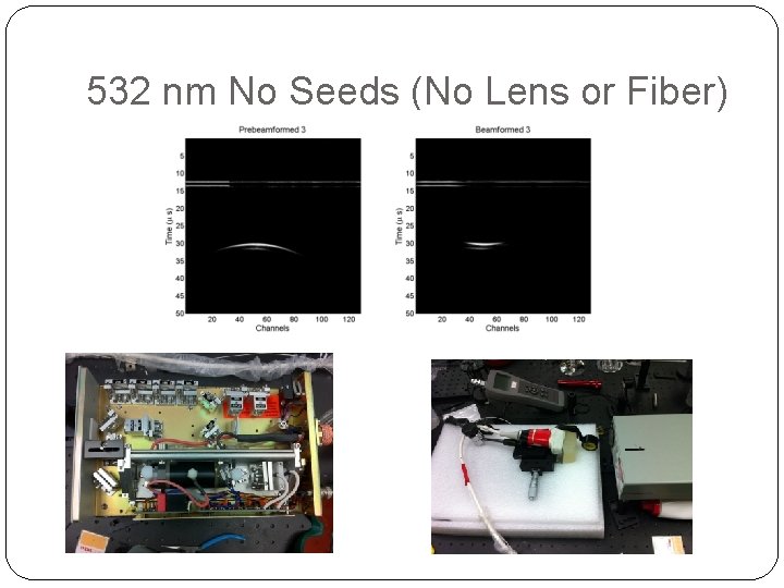 532 nm No Seeds (No Lens or Fiber) 